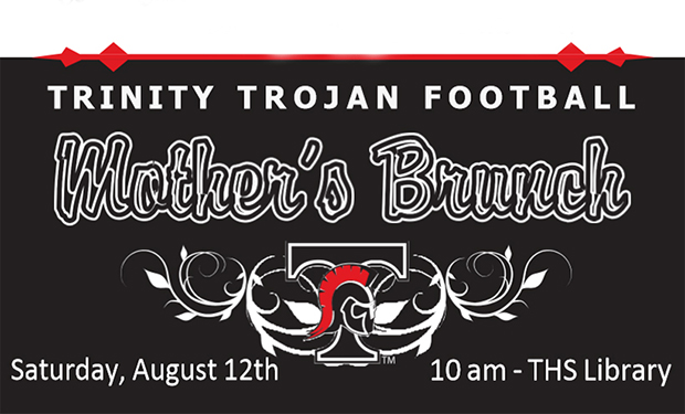 Trinity Trojan’s Mother’s Brunch August 12th 10a